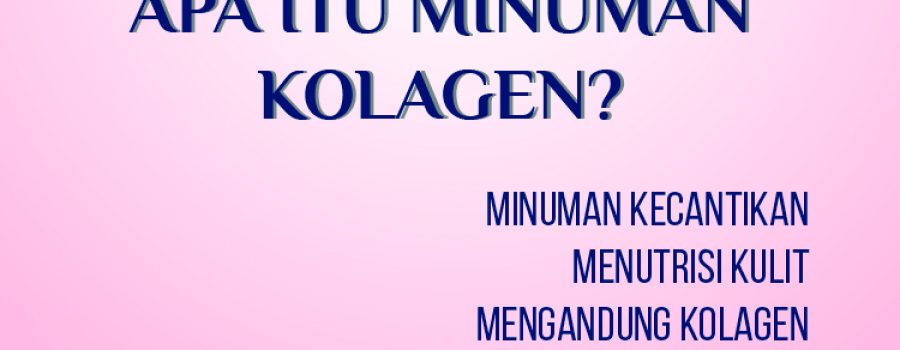 Apa Sih Minuman Kolagen?