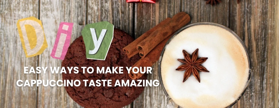 how to make your cappuccino taste amazing